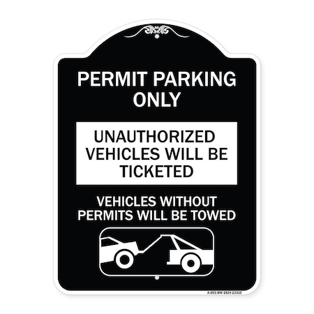 Signmission Permit Parking Unauthorized Vehicles Ticketed Vehicles w/o Permits W Alum, 24" x 18", BW-1824-23310 A-DES-BW-1824-23310